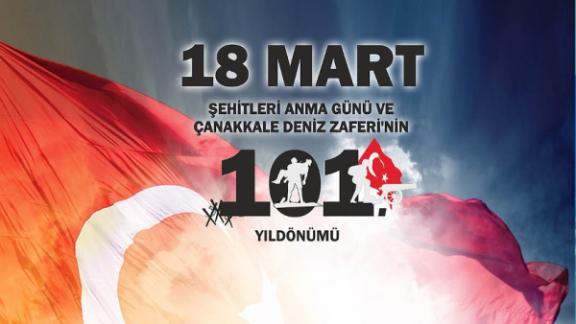 18 Mart Şehitleri Anma Günü ve Çanakkale Deniz Zaferinin 101 Yıldönümü Mesajı