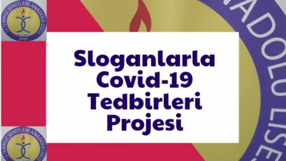 15 Temmuz Şehitleri Anadolu Lisesi'nden Sloganlarla Covid-19 Tedbirleri Projesi